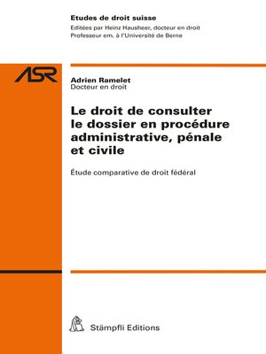 cover image of Le droit de consulter le dossier en procédure administrative, pénale et civile
